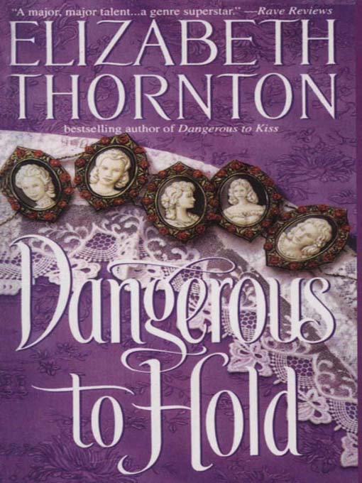 Title details for Dangerous to Hold by Elizabeth Thornton - Available